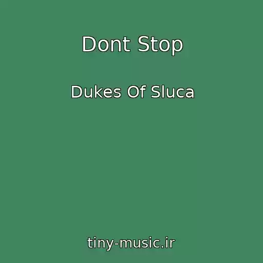کاور آهنگ Dont Stop از Dukes Of Sluca