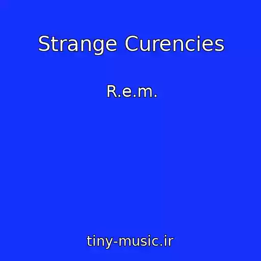 کاور آهنگ Strange Curencies از R.e.m.