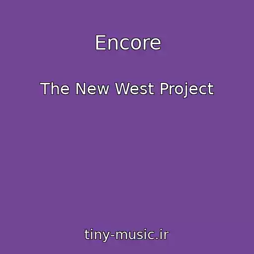 کاور آهنگ Encore از The New West Project