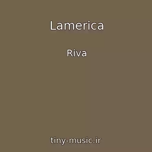 کاور آهنگ Lamerica از Riva