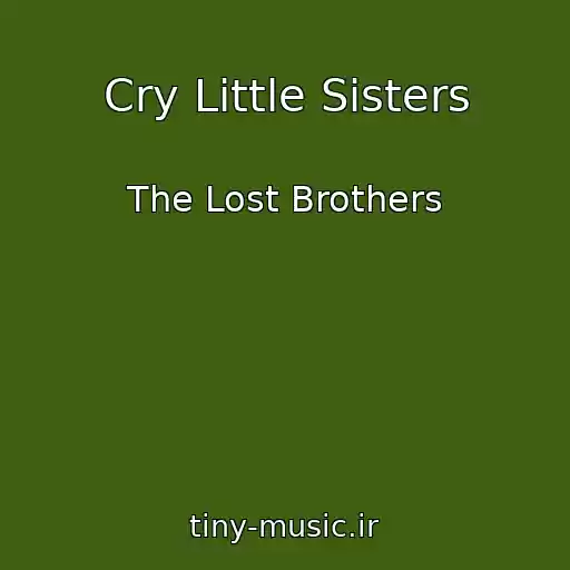 کاور آهنگ Cry Little Sisters از The Lost Brothers