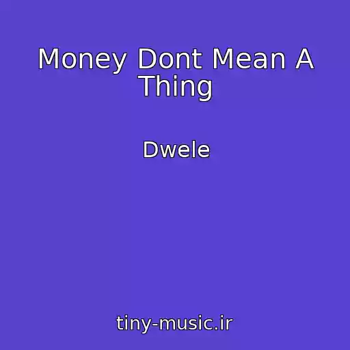 کاور آهنگ Money Dont Mean A Thing از Dwele
