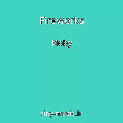 کاور آهنگ Fireworks از Moby