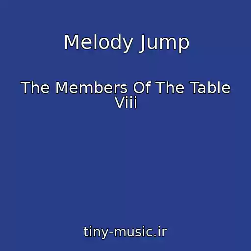 کاور آهنگ Melody Jump از The Members Of The Table Viii