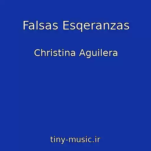 کاور آهنگ Falsas Esqeranzas از Christina Aguilera