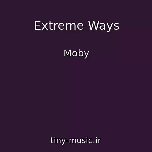 کاور آهنگ Extreme Ways از Moby