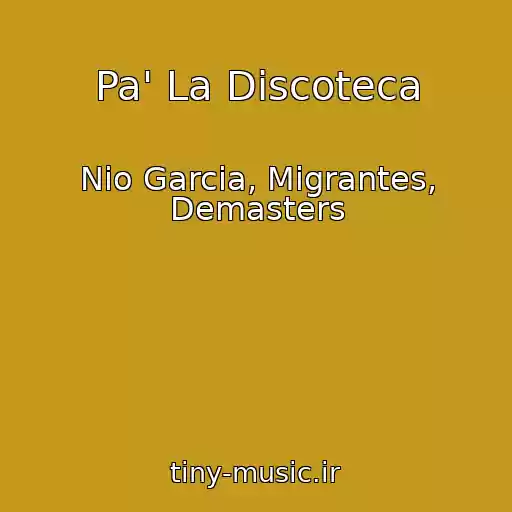 کاور آهنگ Pa' La Discoteca از Nio Garcia, Migrantes, Demasters