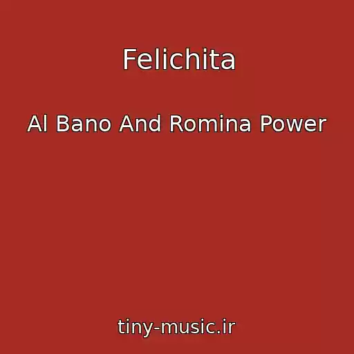 کاور آهنگ Felichita از Al Bano And Romina Power
