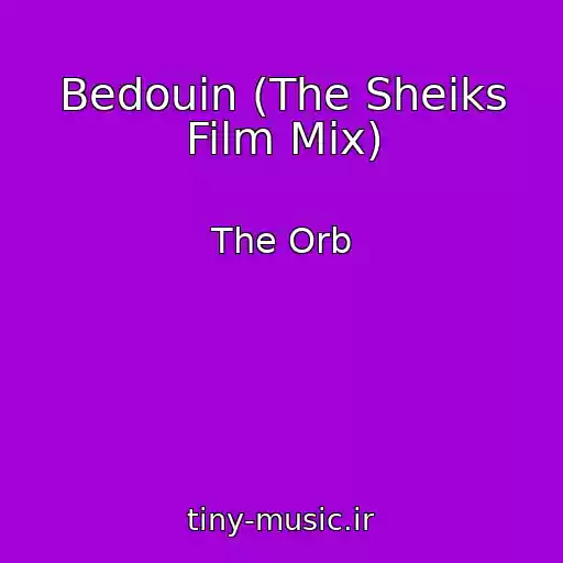 کاور آهنگ Bedouin (The Sheiks Film Mix) از The Orb