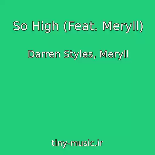 کاور آهنگ So High (Feat. Meryll) از Darren Styles, Meryll