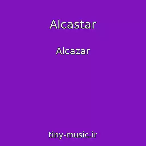 کاور آهنگ Alcastar از Alcazar