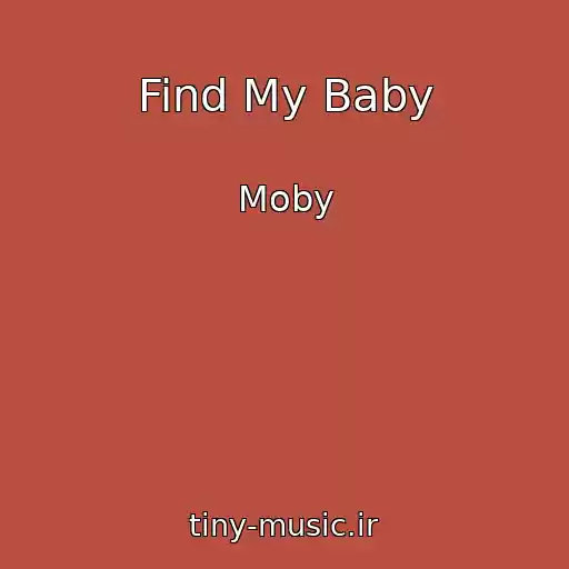 کاور آهنگ Find My Baby از Moby