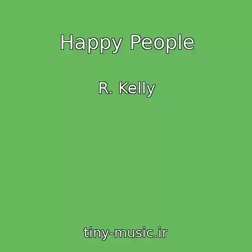 کاور آهنگ Happy People از R. Kelly