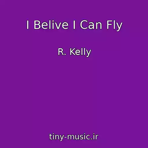 کاور آهنگ I Belive I Can Fly از R. Kelly