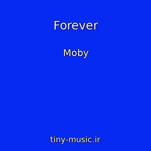 کاور آهنگ Forever از Moby