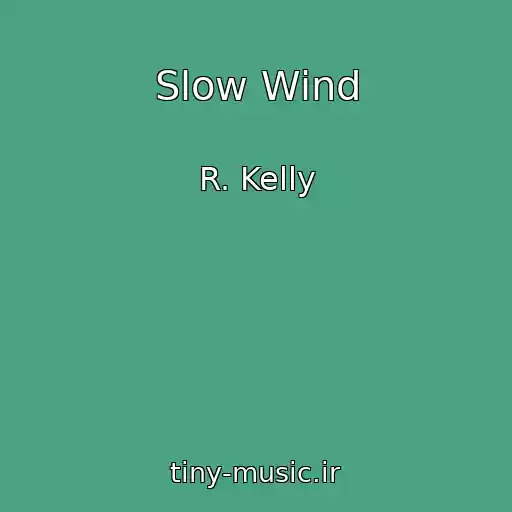 کاور آهنگ Slow Wind از R. Kelly