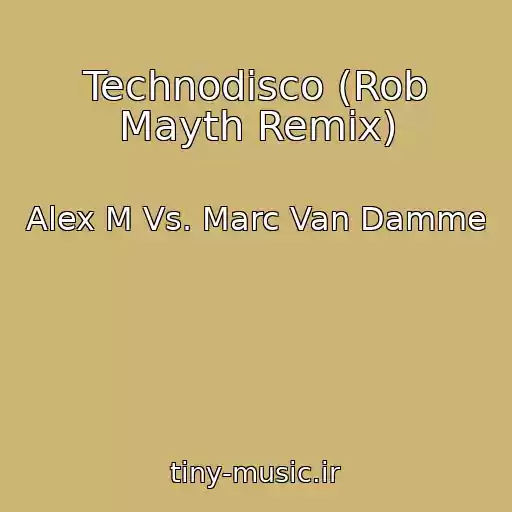 کاور آهنگ Technodisco (Rob Mayth Remix) از Alex M Vs. Marc Van Damme