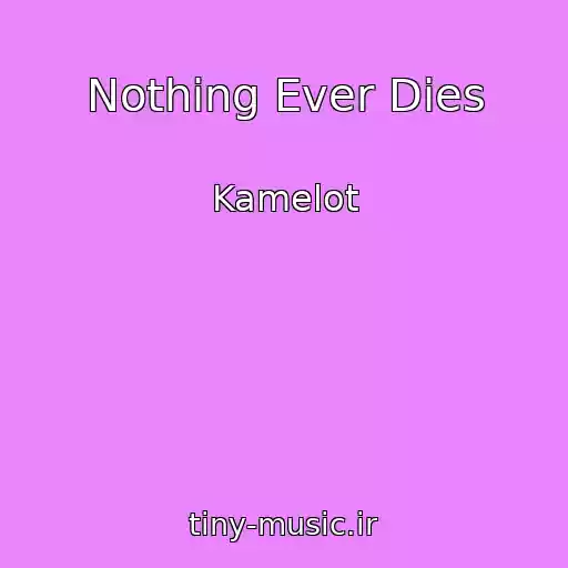 کاور آهنگ Nothing Ever Dies از Kamelot