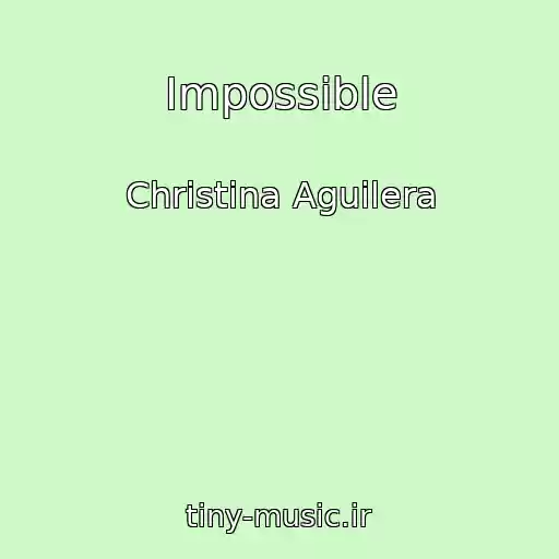 کاور آهنگ Impossible از Christina Aguilera
