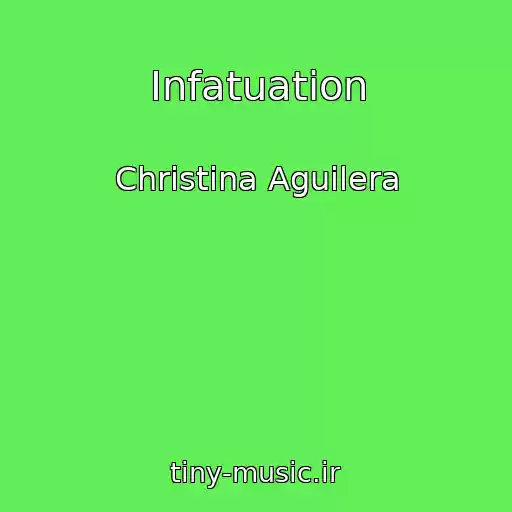 کاور آهنگ Infatuation از Christina Aguilera