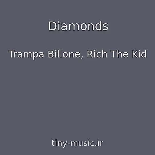 کاور آهنگ Diamonds از Trampa Billone, Rich The Kid