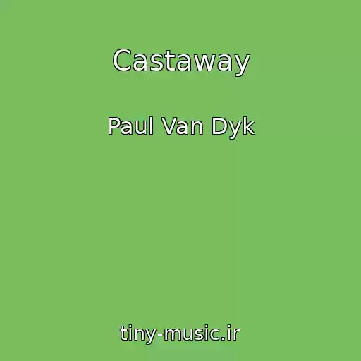 کاور آهنگ Castaway از Paul Van Dyk