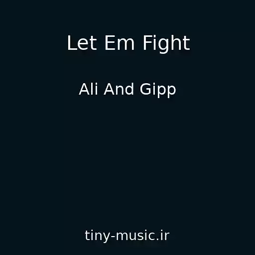 کاور آهنگ Let Em Fight از Ali And Gipp