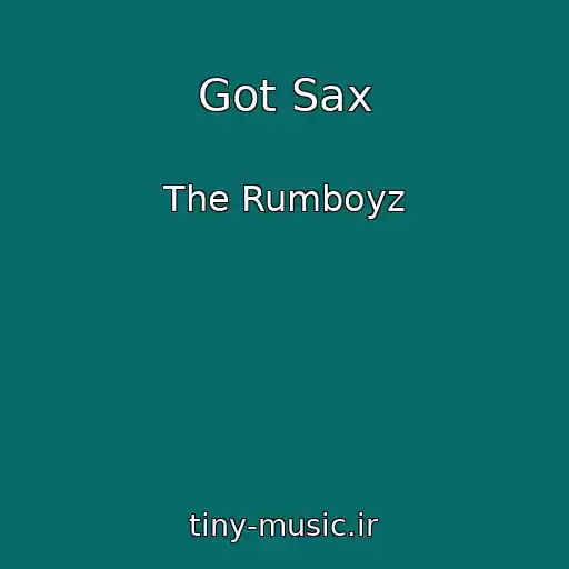 کاور آهنگ Got Sax از The Rumboyz