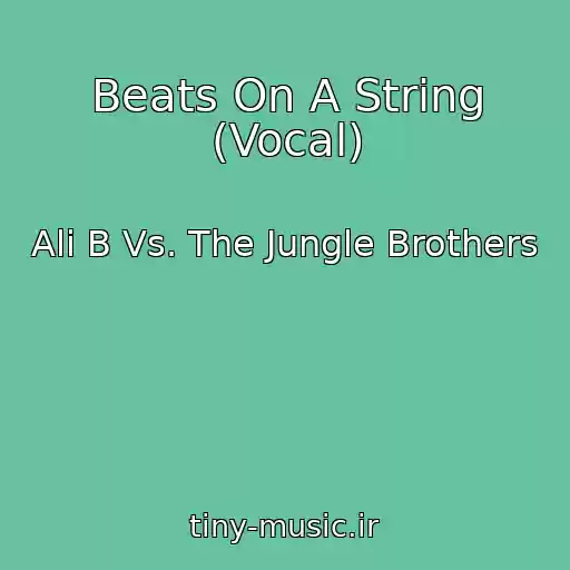 کاور آهنگ Beats On A String (Vocal) از Ali B Vs. The Jungle Brothers