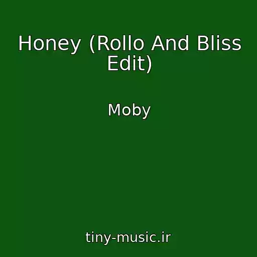 کاور آهنگ Honey (Rollo And Bliss Edit) از Moby