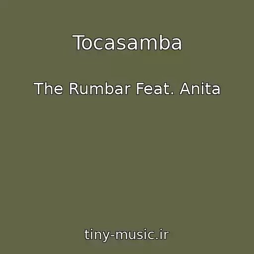 کاور آهنگ Tocasamba از The Rumbar Feat. Anita