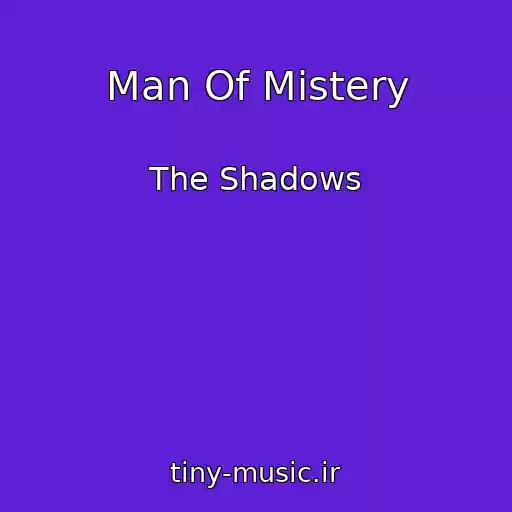 کاور آهنگ Man Of Mistery از The Shadows