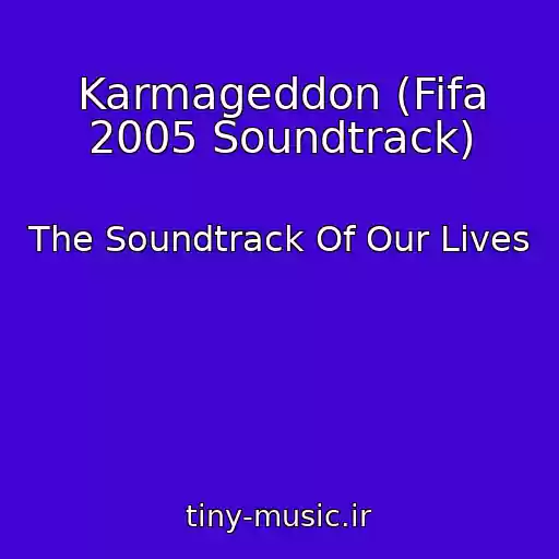 کاور آهنگ Karmageddon (Fifa 2005 Soundtrack) از The Soundtrack Of Our Lives