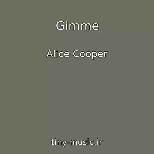 کاور آهنگ Gimme از Alice Cooper