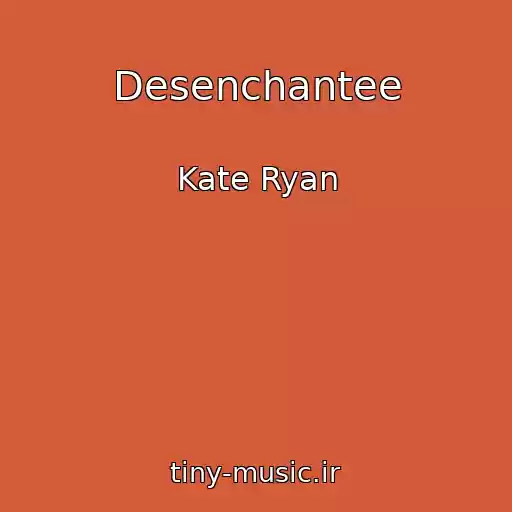 کاور آهنگ Desenchantee از Kate Ryan