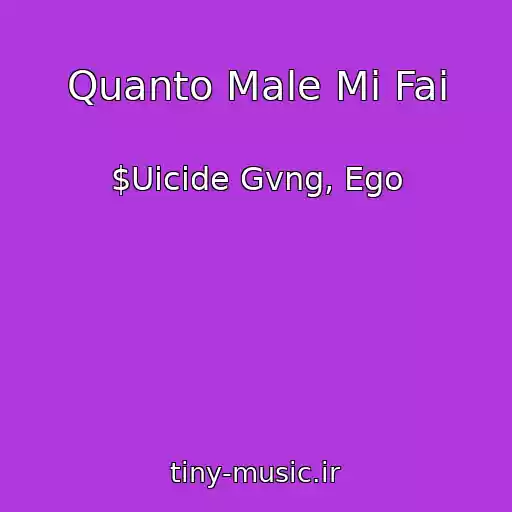 کاور آهنگ Quanto Male Mi Fai از $Uicide Gvng, Ego