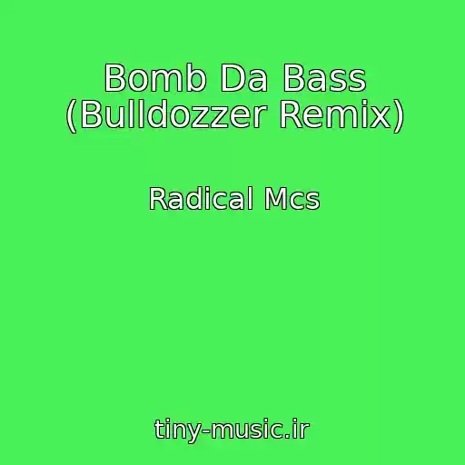 کاور آهنگ Bomb Da Bass (Bulldozzer Remix) از Radical Mcs