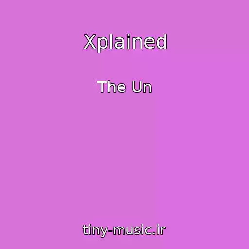 کاور آهنگ Xplained از The Un