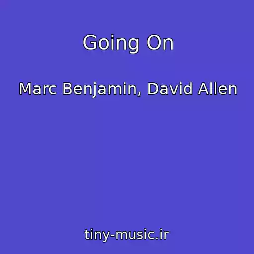 کاور آهنگ Going On از Marc Benjamin, David Allen