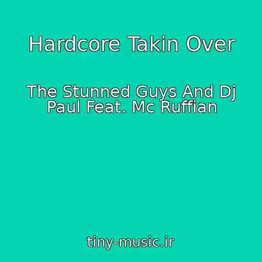کاور آهنگ Hardcore Takin Over از The Stunned Guys And Dj Paul Feat. Mc Ruffian