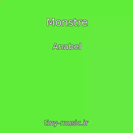 کاور آهنگ Monstre از Anabel