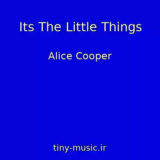 کاور آهنگ Its The Little Things از Alice Cooper