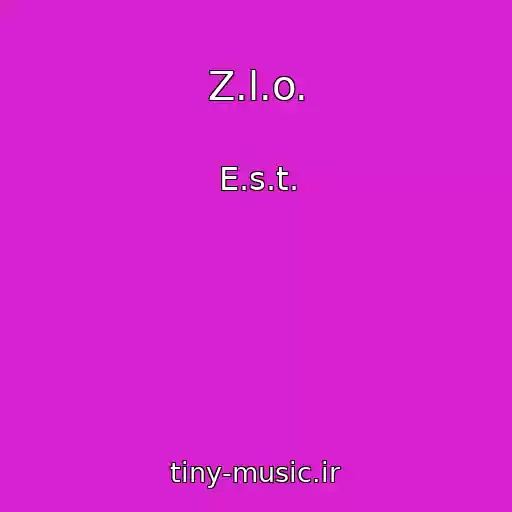 کاور آهنگ Z.l.o. از E.s.t.