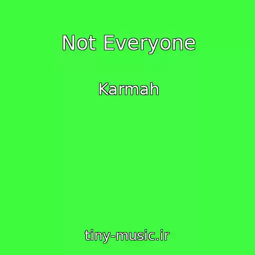 کاور آهنگ Not Everyone از Karmah