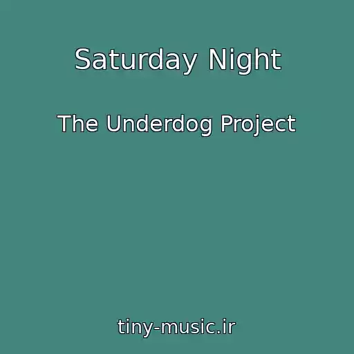کاور آهنگ Saturday Night از The Underdog Project