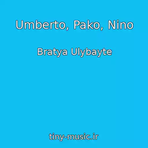 کاور آهنگ Umberto, Pako, Nino از Bratya Ulybayte