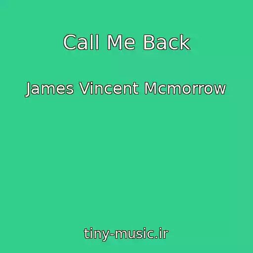 کاور آهنگ Call Me Back از James Vincent Mcmorrow