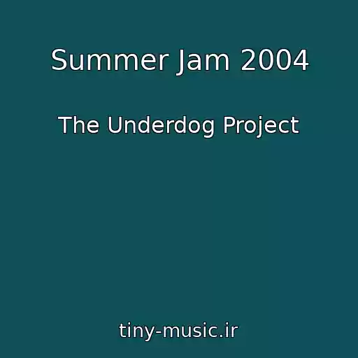 کاور آهنگ Summer Jam 2004 از The Underdog Project