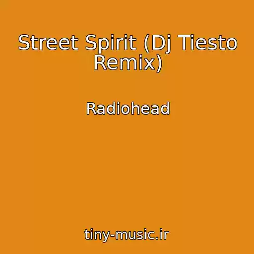کاور آهنگ Street Spirit (Dj Tiesto Remix) از Radiohead