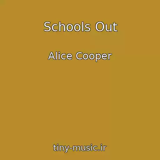 کاور آهنگ Schools Out از Alice Cooper
